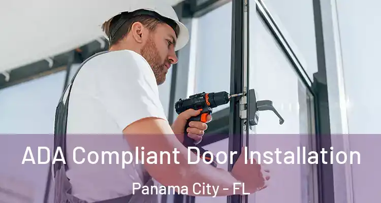  ADA Compliant Door Installation Panama City - FL