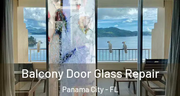  Balcony Door Glass Repair Panama City - FL