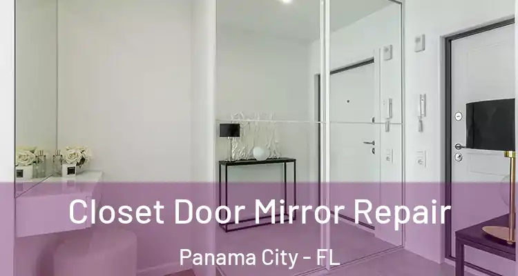  Closet Door Mirror Repair Panama City - FL