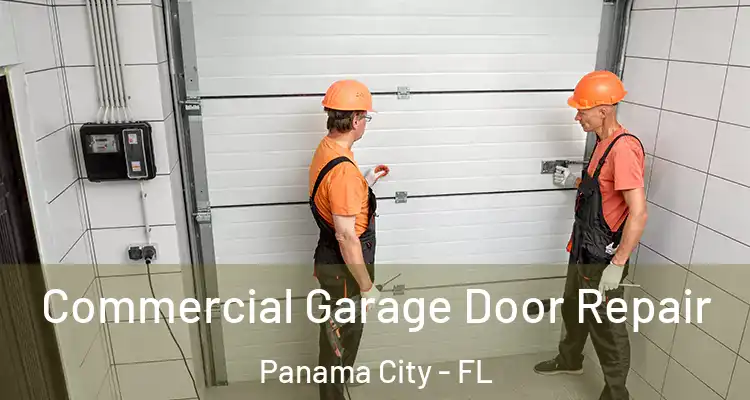  Commercial Garage Door Repair Panama City - FL