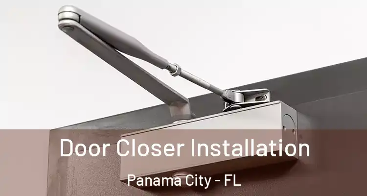  Door Closer Installation Panama City - FL