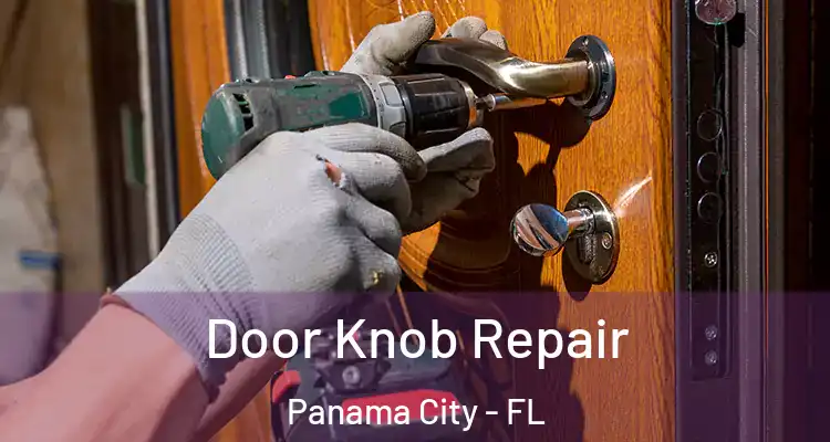  Door Knob Repair Panama City - FL