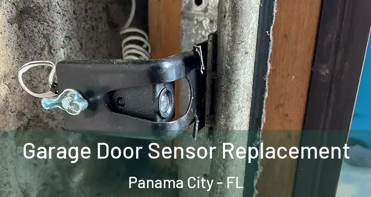 Garage Door Sensor Replacement Panama City - FL