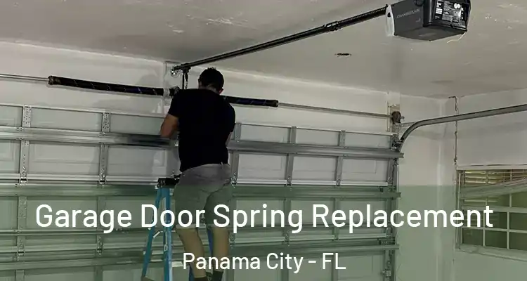  Garage Door Spring Replacement Panama City - FL