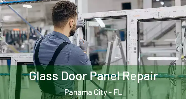  Glass Door Panel Repair Panama City - FL
