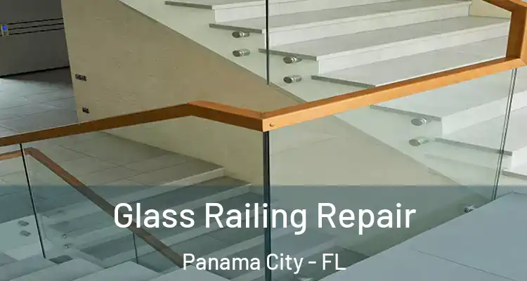  Glass Railing Repair Panama City - FL