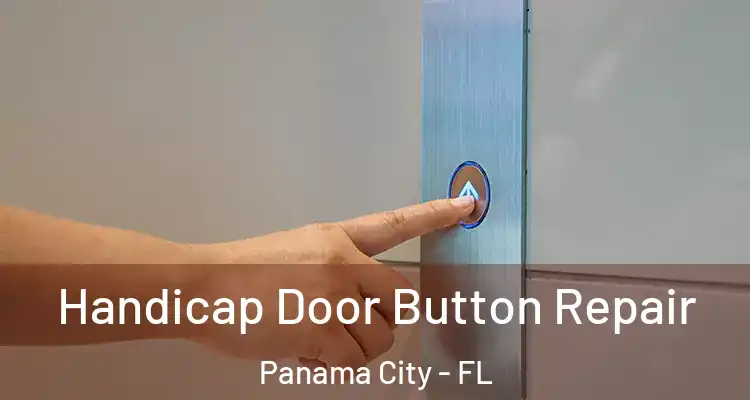  Handicap Door Button Repair Panama City - FL