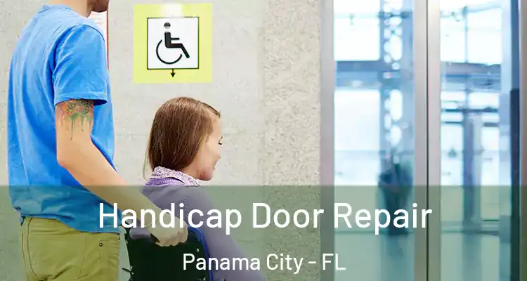  Handicap Door Repair Panama City - FL