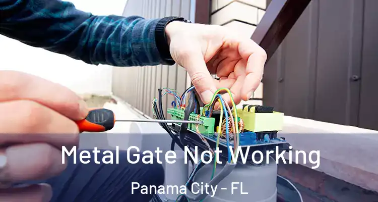  Metal Gate Not Working Panama City - FL