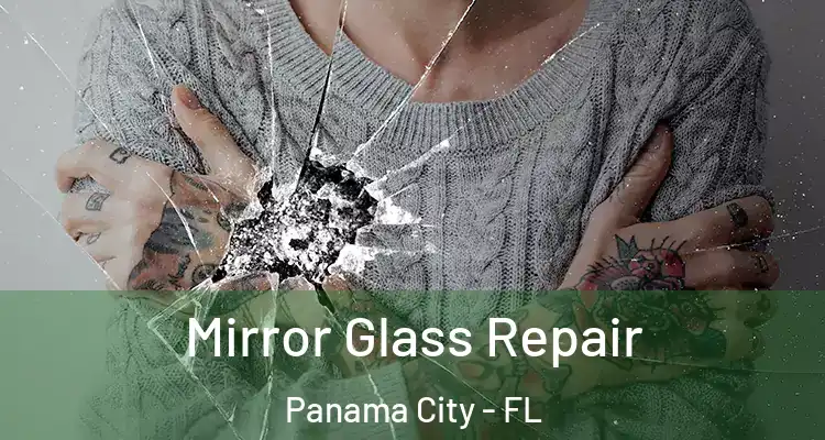  Mirror Glass Repair Panama City - FL