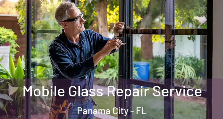  Mobile Glass Repair Service Panama City - FL