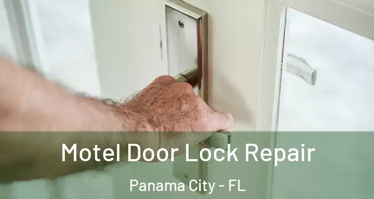  Motel Door Lock Repair Panama City - FL