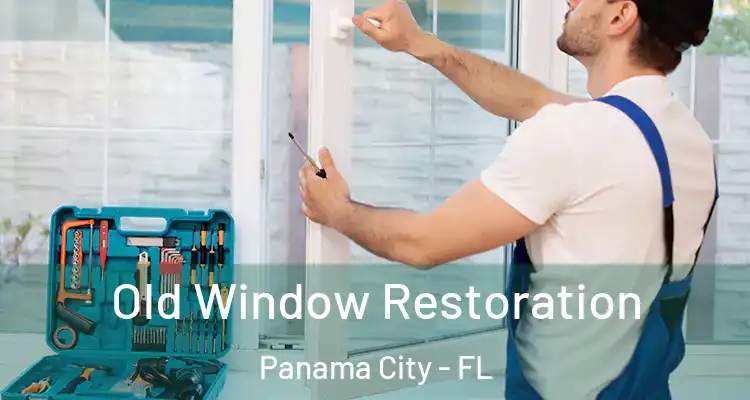  Old Window Restoration Panama City - FL
