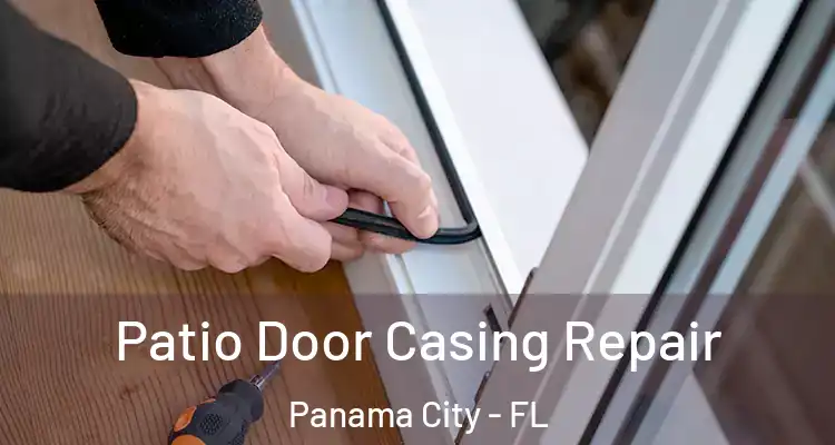  Patio Door Casing Repair Panama City - FL