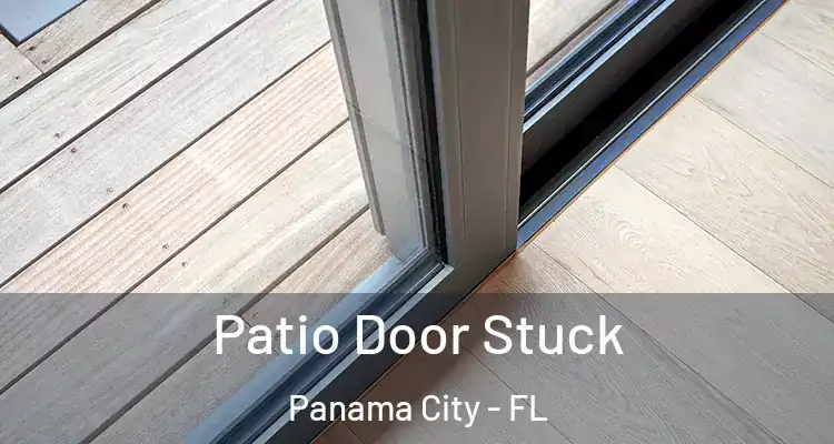 Patio Door Stuck Panama City - FL