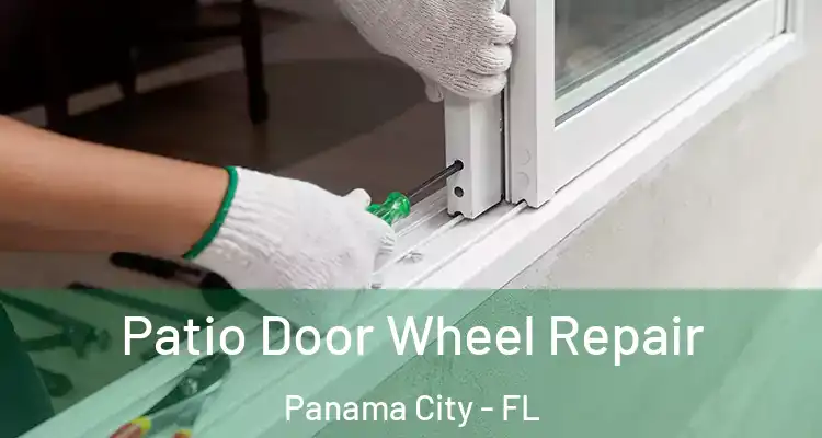  Patio Door Wheel Repair Panama City - FL