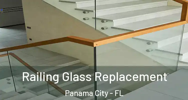  Railing Glass Replacement Panama City - FL