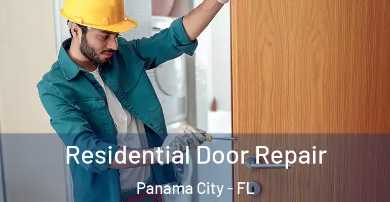  Residential Door Repair Panama City - FL