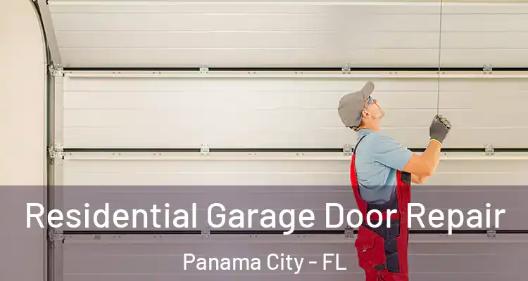  Residential Garage Door Repair Panama City - FL