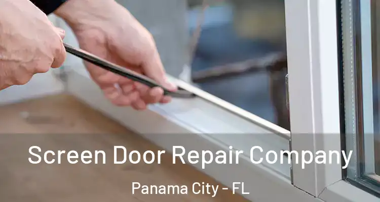  Screen Door Repair Company Panama City - FL