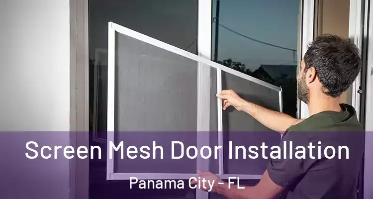  Screen Mesh Door Installation Panama City - FL
