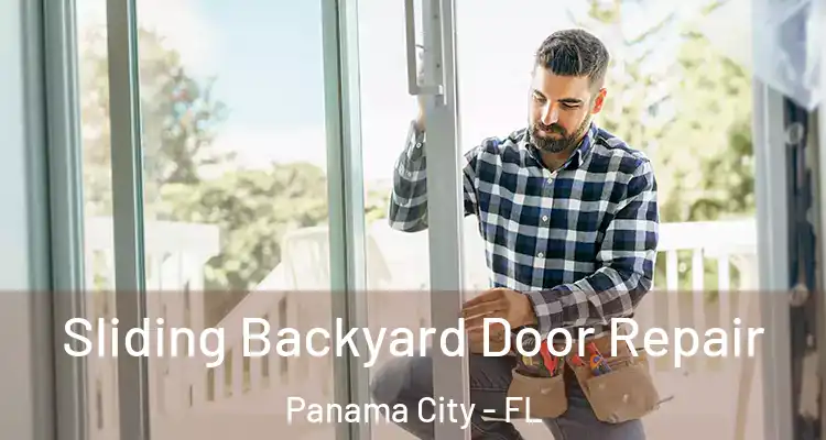  Sliding Backyard Door Repair Panama City - FL