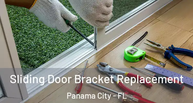  Sliding Door Bracket Replacement Panama City - FL