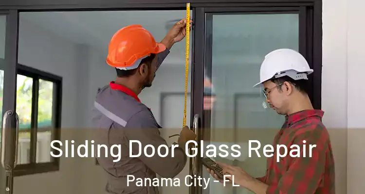  Sliding Door Glass Repair Panama City - FL