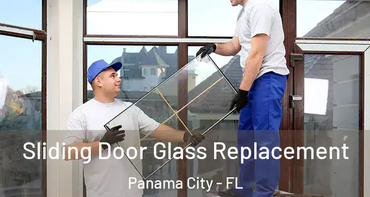  Sliding Door Glass Replacement Panama City - FL