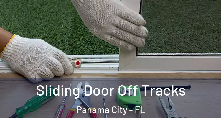  Sliding Door Off Tracks Panama City - FL