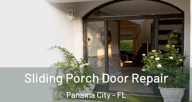  Sliding Porch Door Repair Panama City - FL